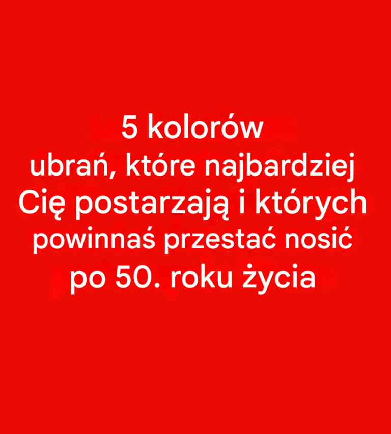 5 kolorów, których należy unikać po 50. roku życia: mogą przyćmić Twój blask